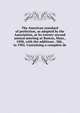 The American standard of perfection, as adopted by the Association, at its twenty-second annual meeting at Boston, Mass., 1898, with the additions . Md., in 1902. Containing a complete de, 
