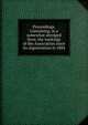 Proceedings. Containing, in a somewhat abridged form, the workings of the Association since its organization in 1884, 