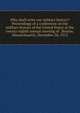 Who shall write our military history? Proceedings of a conference on the military history of the United States at the twenty-eighth annual meeting of . Boston, Massachusetts, December 28, 1912, 