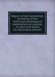 Report of the Committee of twelve of the American philological association on courses in Latin and Greek for secondary schools, 