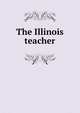 The Illinois teacher, 