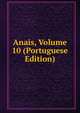 Anais, Volume 10 (Portuguese Edition), 