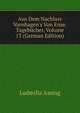 Aus Dem Nachlass Varnhagen's Von Ense. Tageb?cher, Volume 13 (German Edition), Ludmilla Assing 