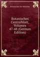 Botanisches Centralblatt, Volumes 47-48 (German Edition), Botanischer Ver Munchen 