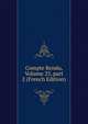 Compte Rendu, Volume 25, part 2 (French Edition), 
