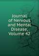 Journal of Nervous and Mental Disease, Volume 42, 