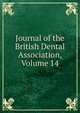 Journal of the British Dental Association, Volume 14, 