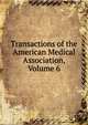 Transactions of the American Medical Association, Volume 6, 