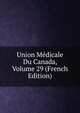 Union Medicale Du Canada, Volume 29 (French Edition), 