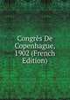 Congres De Copenhague, 1902 (French Edition), 