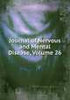 Journal of Nervous and Mental Disease, Volume 26, 