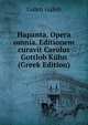 Hapanta. Opera omnia. Editionem curavit Carolus Gottlob Kuhn (Greek Edition), Galen Galen 