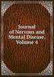 Journal of Nervous and Mental Disease, Volume 4, 