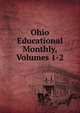 Ohio Educational Monthly, Volumes 1-2, 