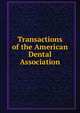 Transactions of the American Dental Association, 