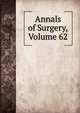 Annals of Surgery, Volume 62, 