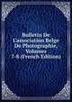 Bulletin De L'association Belge De Photographie, Volumes 7-8 (French Edition), 