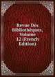 Revue Des Bibliotheques, Volume 12 (French Edition), 