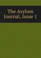The Asylum Journal, Issue 1, 