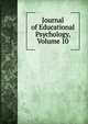 Journal of Educational Psychology, Volume 10, 
