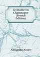 Le Diable En Champagne (French Edition), Alexandre Assier 