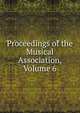 Proceedings of the Musical Association, Volume 6, 