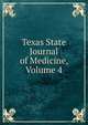 Texas State Journal of Medicine, Volume 4, 