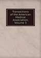 Transactions of the American Medical Association, Volume 3, 