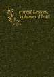 Forest Leaves, Volumes 17-18, 