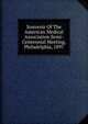 Souvenir Of The American Medical Association Semi-Centennial Meeting, Philadelphia, 1897, 