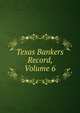 Texas Bankers Record, Volume 6, 