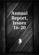 Annual Report, Issues 16-20, 