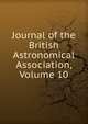 Journal of the British Astronomical Association, Volume 10, 