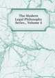 The Modern Legal Philosophy Series., Volume 4, 