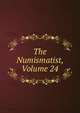 The Numismatist, Volume 24, 