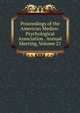 Proceedings of the American Medico-Psychological Association . Annual Meeting, Volume 21, 
