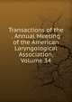 Transactions of the . Annual Meeting of the American Laryngological Association, Volume 34, 