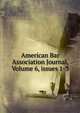 American Bar Association Journal, Volume 6, issues 1-3, 