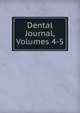 Dental Journal, Volumes 4-5, 