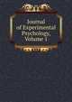 Journal of Experimental Psychology, Volume 1, 