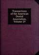 Transactions of the American Dental Association, Volume 29, 
