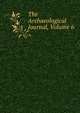 The Archaeological Journal, Volume 6, 