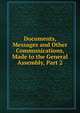 Documents, Messages and Other Communications, Made to the General Assembly, Part 2, 