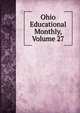 Ohio Educational Monthly, Volume 27, 
