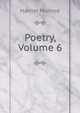 Poetry, Volume 6, Harriet Monroe 