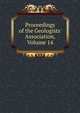 Proceedings of the Geologists' Association, Volume 14, 