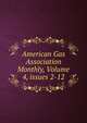 American Gas Association Monthly, Volume 4, issues 2-12, 