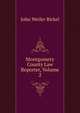 Montgomery County Law Reporter, Volume 2, John Weiler Bickel 