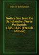 Notice Sur Jean De Schelandre, Poete Verdunois, 1585-1635 (French Edition), Jean De Schelandre 