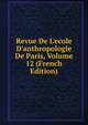 Revue De L'ecole D'anthropologie De Paris, Volume 12 (French Edition), 